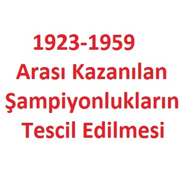 Türkiye Futbol Federasyonu: 1923-1959 arası kazanılan şampiyonlukların tescil edilmesi