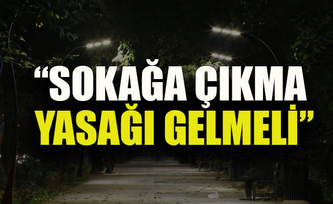 SAĞLIK İÇİN İSTANBUL SOKAĞA ÇIKMA YASAĞI GELSİN