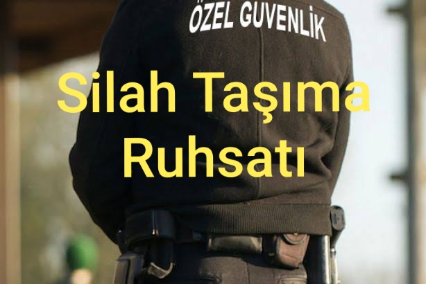 Kamudaki Özel Güvenliklerin "Taşıma Ruhsatlı Silah" alabilmesinin yasallaşması