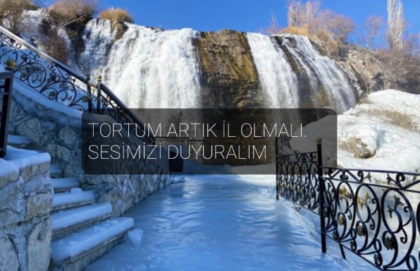 TORTUM ARTIK İL OLMALI 