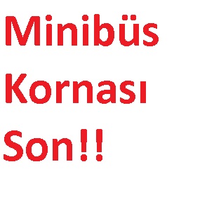 Minibüs Kornalarına Son