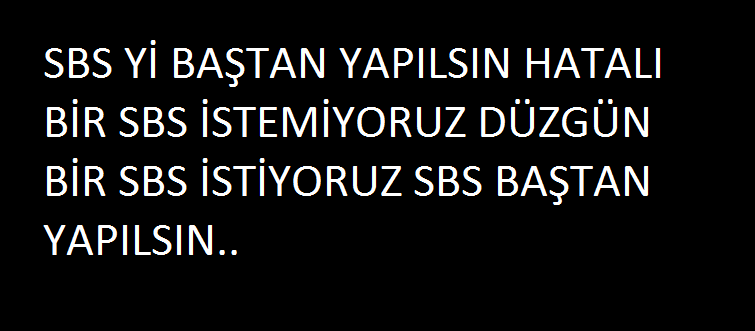 SBS ye baştan girmek istiyoruz