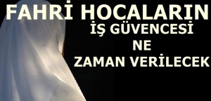KURAN KURSLARINDA GEÇİCİ VE FAHRİ ÇALIŞAN ÖĞRETMENLERİN SOSYAL VE EKONOMİK ŞARTLARI DÜZELTİLSİN