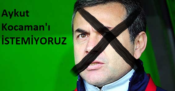 Aykut Kocaman'ı İstemiyoruz