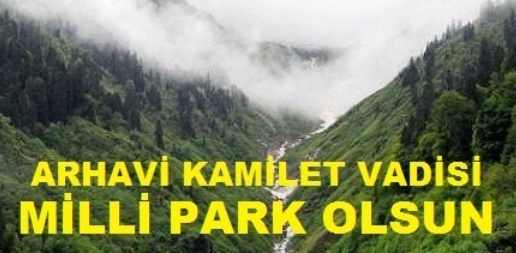 Arhavi Kamilet Vadisi Milli Park Olsun