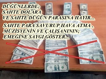 Sahte dolar ve sahte düğün parasına hayır