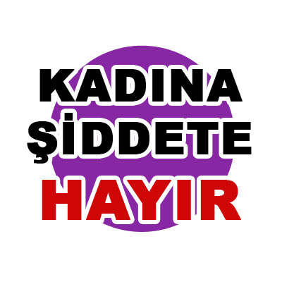 KADINA ŞİDDETE HAYIR