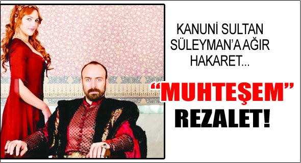 Muhteşem Yüzyıl Rezaleti Artık Bitsin