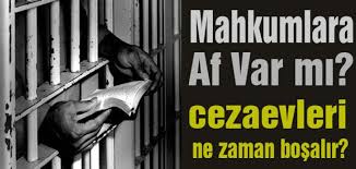 mahkumlara genel af çıksın