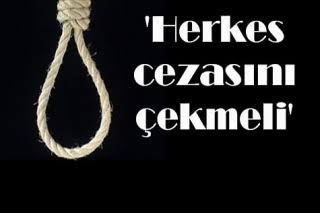 İdam istiyoruz..!