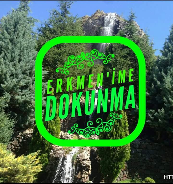 ERKMEN'İME DOKUNMA