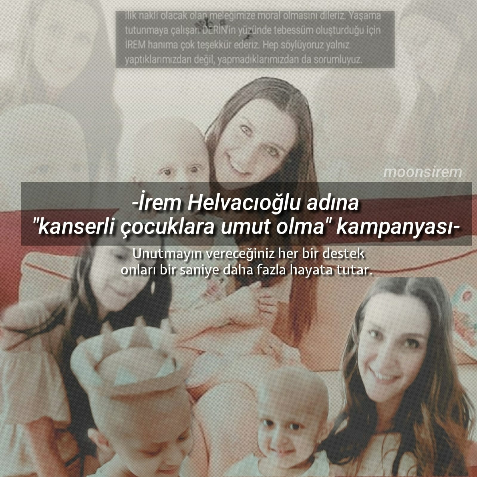 "İREM HELVACIOĞLU ADINA KANSERLİ ÇOCUKLARA UMUT OL"